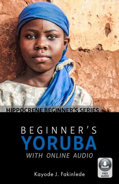 Cover for Kayode J. Fakinlede · Beginner's Yoruba with Online Audio (Pocketbok) (2018)