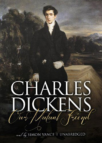 Cover for Charles Dickens · Our Mutual Friend (MP3-CD) [Unabridged Mp3cd edition] (2007)