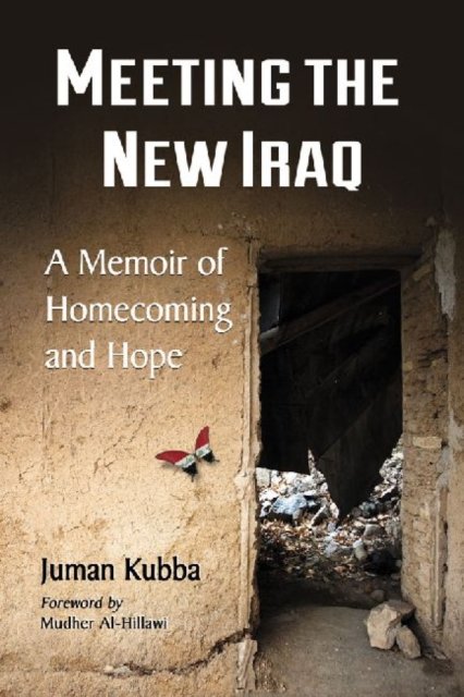 Cover for Juman Kubba · Meeting the New Iraq: A Memoir of Homecoming and Hope (Paperback Bog) (2013)