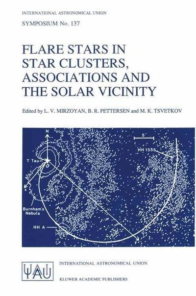 Cover for International Astronomical Union · Flare Stars in Star Clusters, Associations and the Solar Vicinity: Proceedings of the 137th Symposium of the International Astronomical Union Held in Byurakan (Armenia), U.S.S.R., October 23-27, 1989 - International Astronomical Union Symposia (Paperback Bog) [Softcover reprint of the original 1st ed. 1990 edition] (1990)