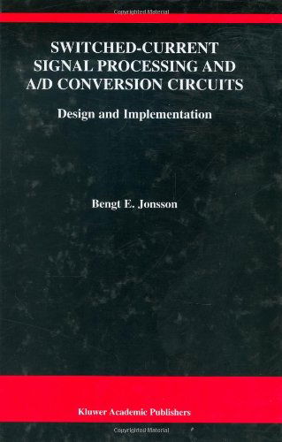 Cover for Bengt E. Jonsson · Switched-current Signal Processing and A/d Conversion Circuits: Design and Implementation - the Springer International Series in Engineering and Computer Science (Hardcover Book) (2000)