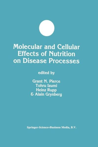 Cover for Grant N Pierce · Molecular and Cellular Effects of Nutrition on Disease Processes - Developments in Molecular and Cellular Biochemistry (Hardcover Book) [Reprinted from Molecular and Cellular Biochemistry edition] (1998)
