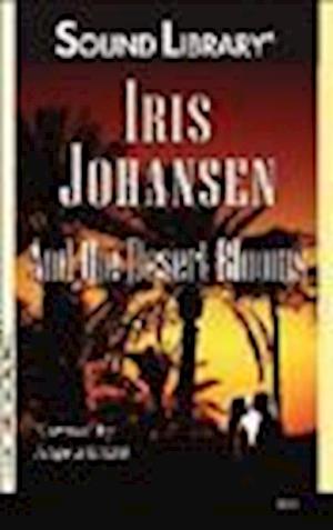 Cover for Iris Johansen · And the Desert Blooms (N/A) (2009)