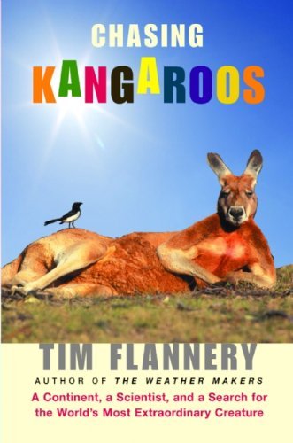 Cover for Tim Flannery · Chasing Kangaroos: a Continent, a Scientist, and a Search for the World's Most Extraordinary Creature (Paperback Book) [1 Reprint edition] (2008)