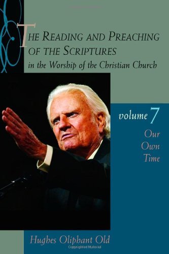 Cover for Hughes Oliphant Old · Reading and Preaching of the Scriptures in the Worship of the Christian Church: Our Own Time (Paperback Book) (2010)