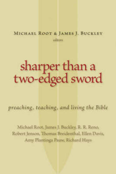 Sharper Than a Two-Edged Sword: Preaching, Teaching, and Living the Bible - Michael Root - Books - William B Eerdmans Publishing Co - 9780802862716 - August 20, 2008