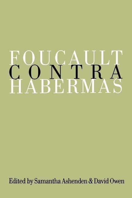Cover for Samantha Ashenden · Foucault Contra Habermas: Recasting the Dialogue between Genealogy and Critical Theory (Taschenbuch) (1999)