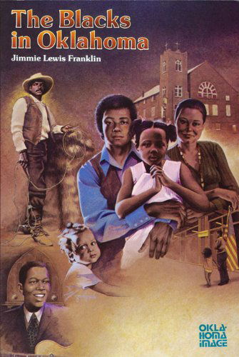 Cover for Jimmie Lewis Franklin · The Blacks in Oklahoma - The Newcomers to a New Land Series (Paperback Book) [1st edition] (1980)