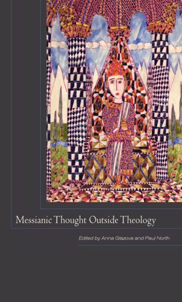 Cover for Paul North · Messianic Thought Outside Theology (Hardcover Book) (2014)