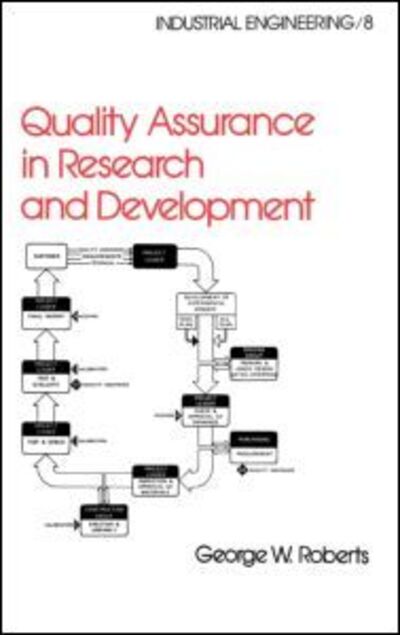 Cover for Roberts · Quality Assurance in Research and Development - Industrial Engineering: A Series of Reference Books and Textboo (Hardcover Book) (1983)