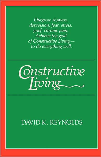 Constructive Living - David K. Reynolds - Bøker - University of Hawai'i Press - 9780824808716 - 1. februar 1984