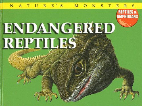 Cover for Chris Mcnab · Endangered Reptiles (Nature's Monsters: Reptiles and Amphibians) (Hardcover Book) (2005)