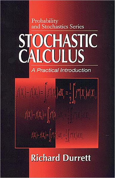 Cover for Durrett, Richard (Duke University, Durham, North Carolina, USA) · Stochastic Calculus: A Practical Introduction - Probability and Stochastics Series (Hardcover Book) (1996)