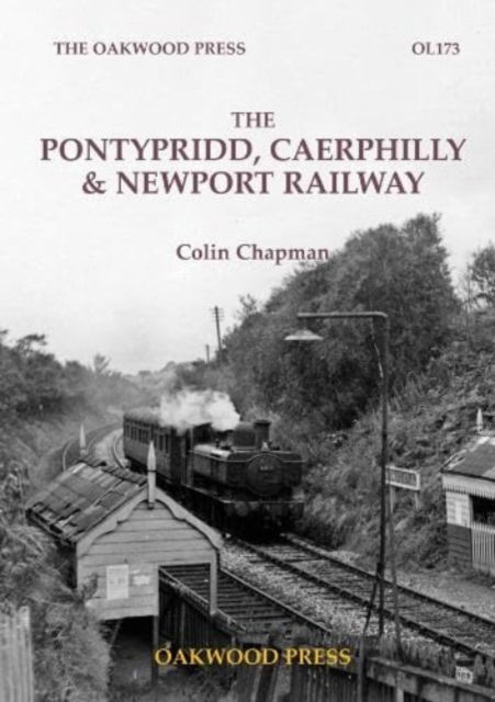 The Pontypridd, Caerphilly & Newport Railway - OL - Colin Chapman - Books - Stenlake Publishing - 9780853617716 - April 15, 2024