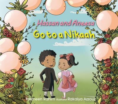 Hassan & Aneesa Go to A Nikaah - Hassan and Aneesa - Yasmeen Rahim - Books - Islamic Foundation - 9780860378716 - June 14, 2022