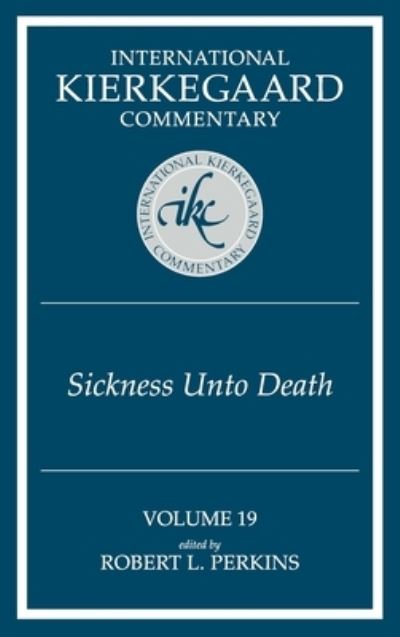 Cover for Robert L. Perkins · International Kierkegaard Commentary Volume 19: The Sickness Unto Death (Paperback Book) (2021)