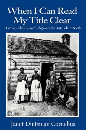 When I Can Read My Title Clear: Literacy, Slavery and Religion in the Antebellum South - Cornelius - Livros - University of South Carolina Press - 9780872498716 - 31 de outubro de 1992