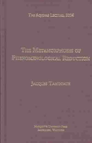 Cover for Jacques Taminiaux · The Metamorphoses of Phenomenological Reduction - The Aquinas Lecture in Philosophy (Hardcover Book) [New Ed. edition] (2004)