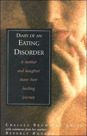 Cover for Chelsea Smith · Diary of an Eating Disorder: A Mother and Daughter Share Their Healing Journey (Taschenbuch) (1998)