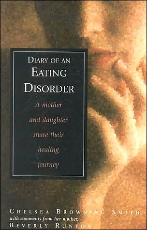 Cover for Chelsea Smith · Diary of an Eating Disorder: A Mother and Daughter Share Their Healing Journey (Paperback Book) (1998)