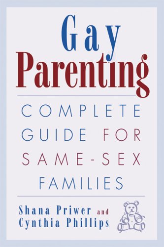 Cover for Shana Priwer · Gay Parenting: Complete Guide for Same-Sex Families (Paperback Book) (2006)