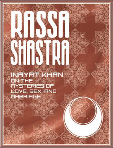 Rassa Shastra: Inayat Khan on the Mysteries of Love, Sex and Marriage - Hazrat Inayat Khan - Bøger - Ibis Press - 9780892540716 - 1. juli 2003