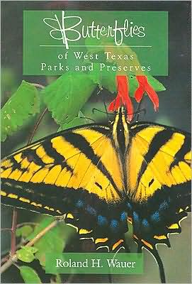 Cover for Roland H. Wauer · Butterflies of West Texas Parks and Preserves (Hardcover Book) (2002)