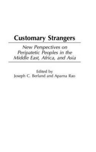 Cover for Berland · Customary Strangers: New Perspectives on Peripatetic Peoples in the Middle East, Africa, and Asia (Hardcover bog) (2004)