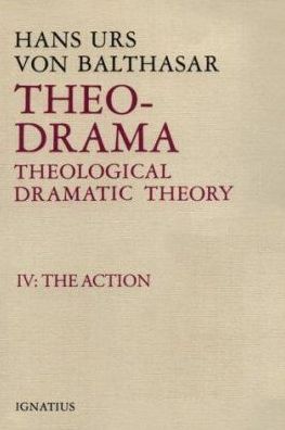 Cover for Hans Urs Von Balthasar · Theo-drama, Vol. 4: the Action (Hardcover Book) (1994)