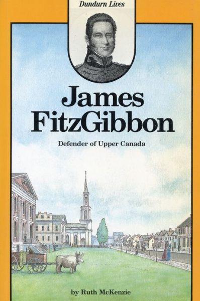 Cover for Ruth McKenzie · James FitzGibbon: Defender of Upper Canada (Paperback Book) (1996)