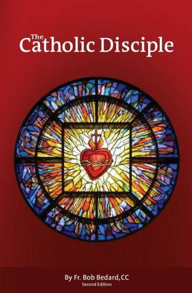 Cover for Bob Bedard CC · The Catholic Disciple (Paperback Book) (2019)