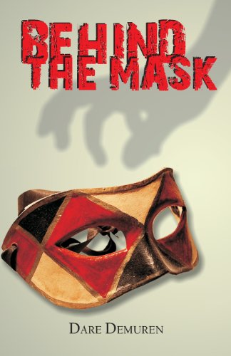 Behind the Mask - Dare Demuren - Kirjat - Amv Publishing Services - 9780989491716 - keskiviikko 5. helmikuuta 2014