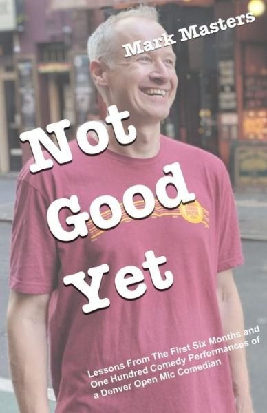 Cover for Mark Masters · Not Good Yet (Taschenbuch) (2019)