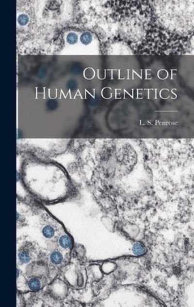 Cover for L S (Lionel Sharples) Penrose · Outline of Human Genetics (Innbunden bok) (2021)
