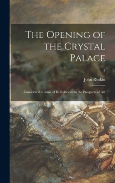 Cover for John Ruskin · The Opening of the Crystal Palace (Gebundenes Buch) (2021)