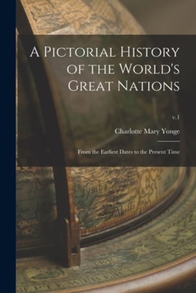 Cover for Charlotte Mary 1823-1901 Yonge · A Pictorial History of the World's Great Nations (Paperback Book) (2021)