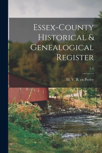Cover for M V B Cn Perley · Essex-County Historical &amp; Genealogical Register; 1-2 (Paperback Book) (2021)