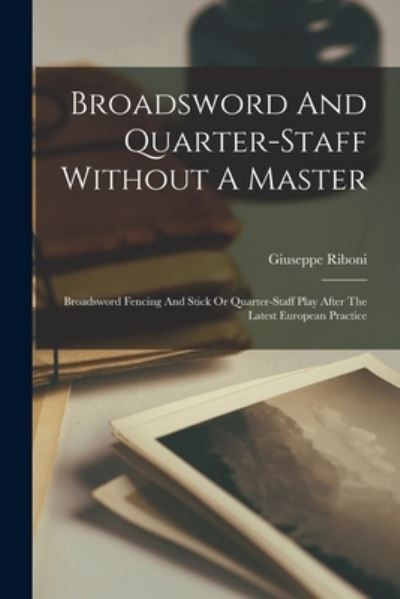 Cover for Riboni Giuseppe · Broadsword and Quarter-Staff Without a Master (Book) (2022)