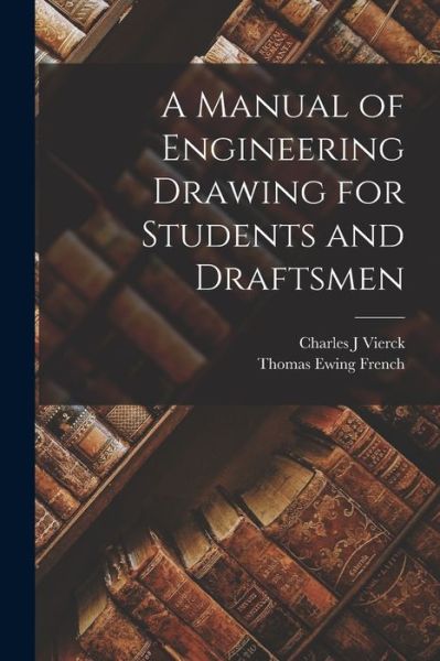 Cover for Thomas Ewing French · Manual of Engineering Drawing for Students and Draftsmen (Book) (2022)