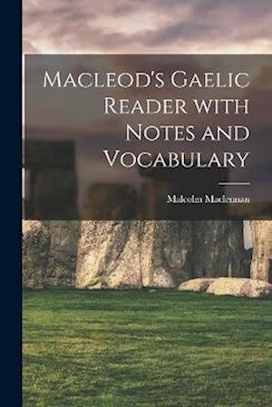 Cover for Malcolm MacLennan · Macleod's Gaelic Reader with Notes and Vocabulary (Buch) (2022)