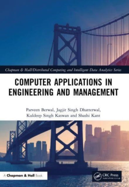 Berwal, Parveen (Galgotia College of Eng. and Tech.) · Computer Applications in Engineering and Management - Chapman & Hall / Distributed Computing and Intelligent Data Analytics Series (Paperback Book) (2024)