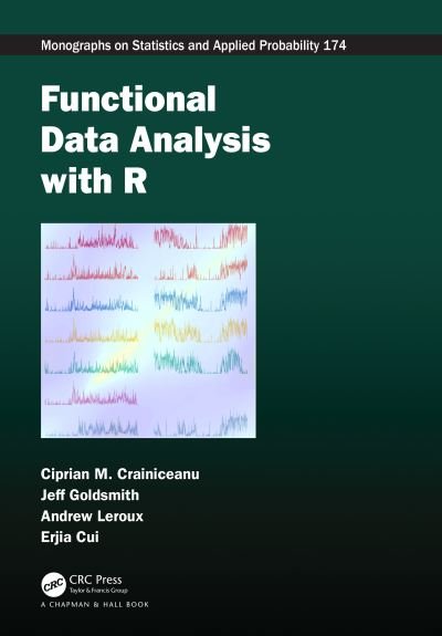 Cover for Ciprian M. Crainiceanu · Functional Data Analysis with R - Chapman &amp; Hall / CRC Monographs on Statistics and Applied Probability (Hardcover Book) (2024)