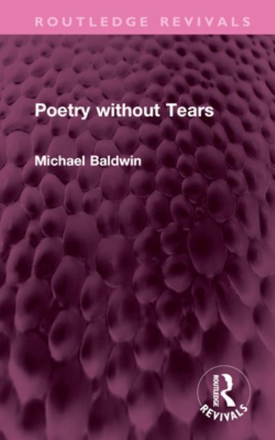 Cover for Michael Baldwin · Poetry without Tears - Routledge Revivals (Hardcover Book) (2024)