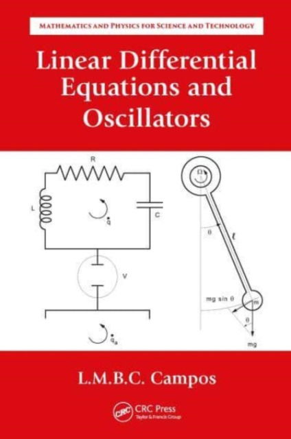 Cover for Luis Manuel Braga da Costa Campos · Linear Differential Equations and Oscillators - Mathematics and Physics for Science and Technology (Paperback Book) (2023)