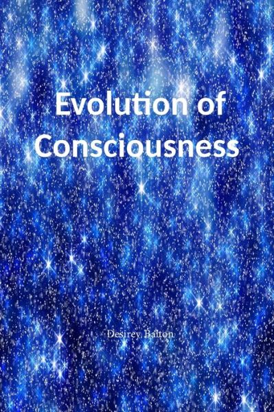 Cover for Desirey Balton · Evolution of Consciousness (Paperback Book) (2024)