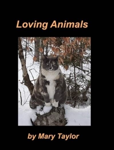 Cover for Mary Taylor · Loving Animals (Hardcover Book) (2021)