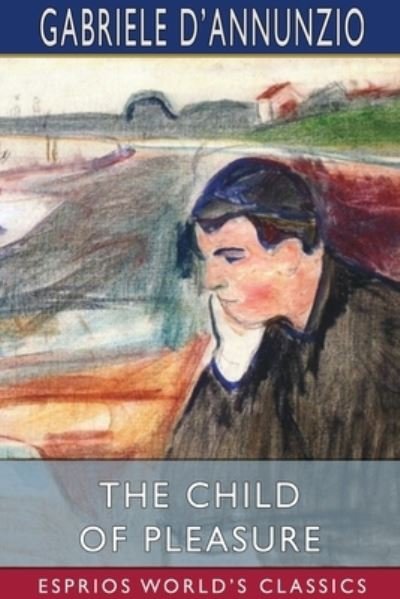 Cover for Gabriele D'Annunzio · The Child of Pleasure (Paperback Book) (2024)