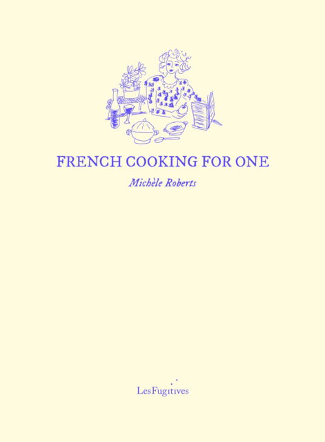 Cover for Michele Roberts · French Cooking for One (Pocketbok) (2024)