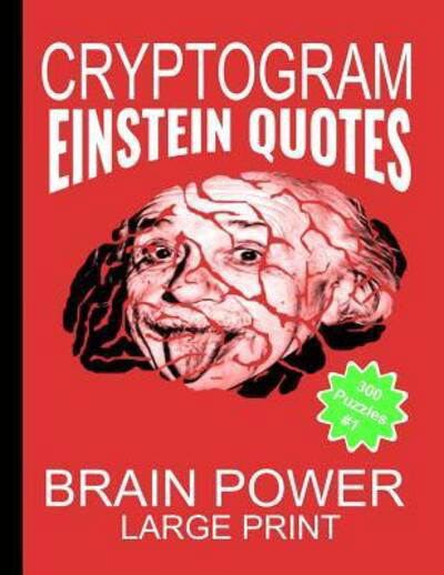 Cover for SH Puzzle Game Press · Cryptogram Einstein Quotes - Large Print : Cryptograms The Ultimate Brain Power Word Game Puzzle Books For Adults And Kids  #1 (Paperback Book) (2019)