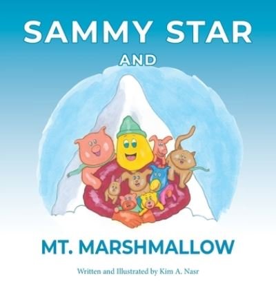 Cover for Kim A Nasr · Sammy Star and Mt. Marshmallow (Hardcover Book) (2021)